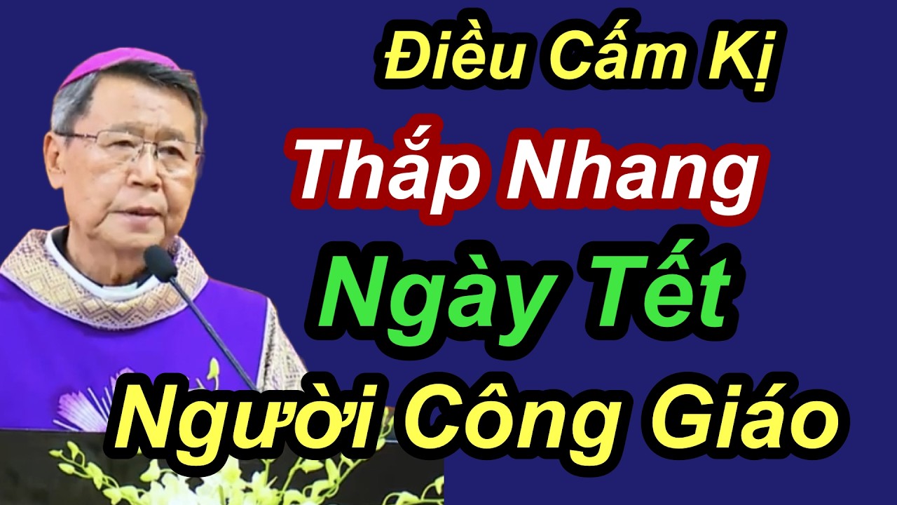 Điều Cấm Kị Thắp Nhang Ngày Tết Người Công Giáo - ĐGM Nguyễn Văn Khảm