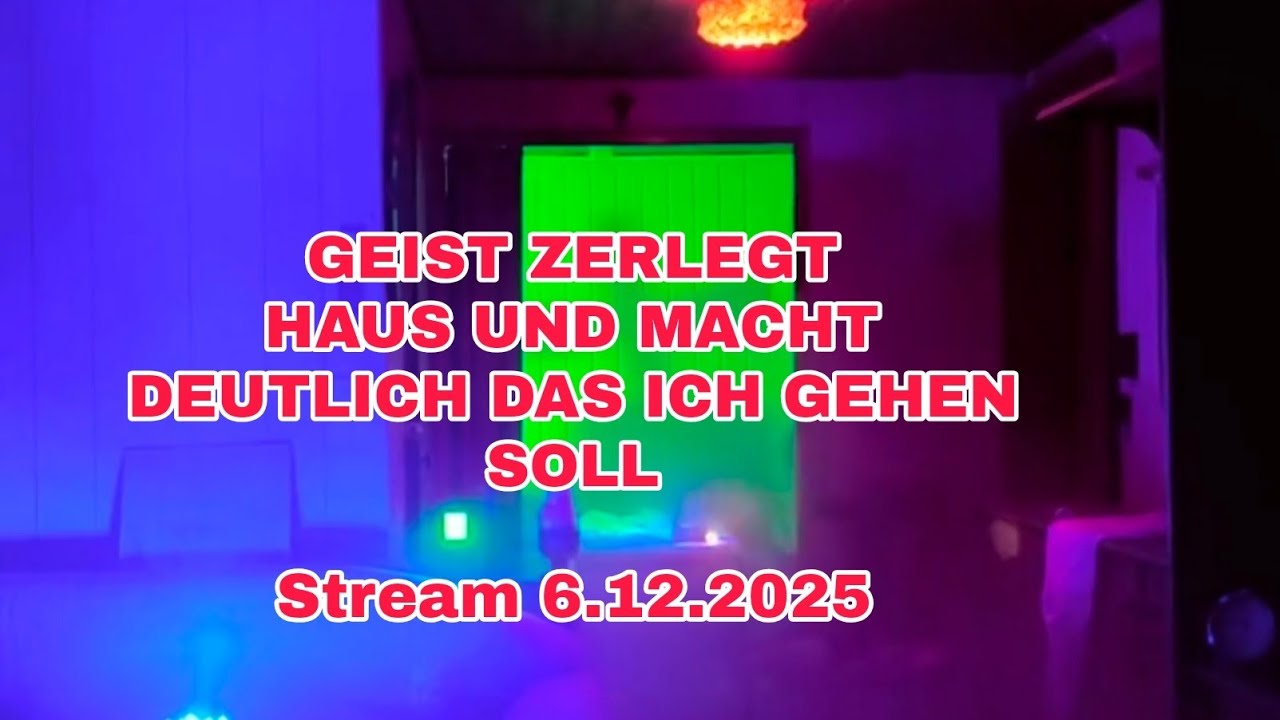 Geist zerlegt Haus im Live und macht deutlich das ich nicht erwünscht bin