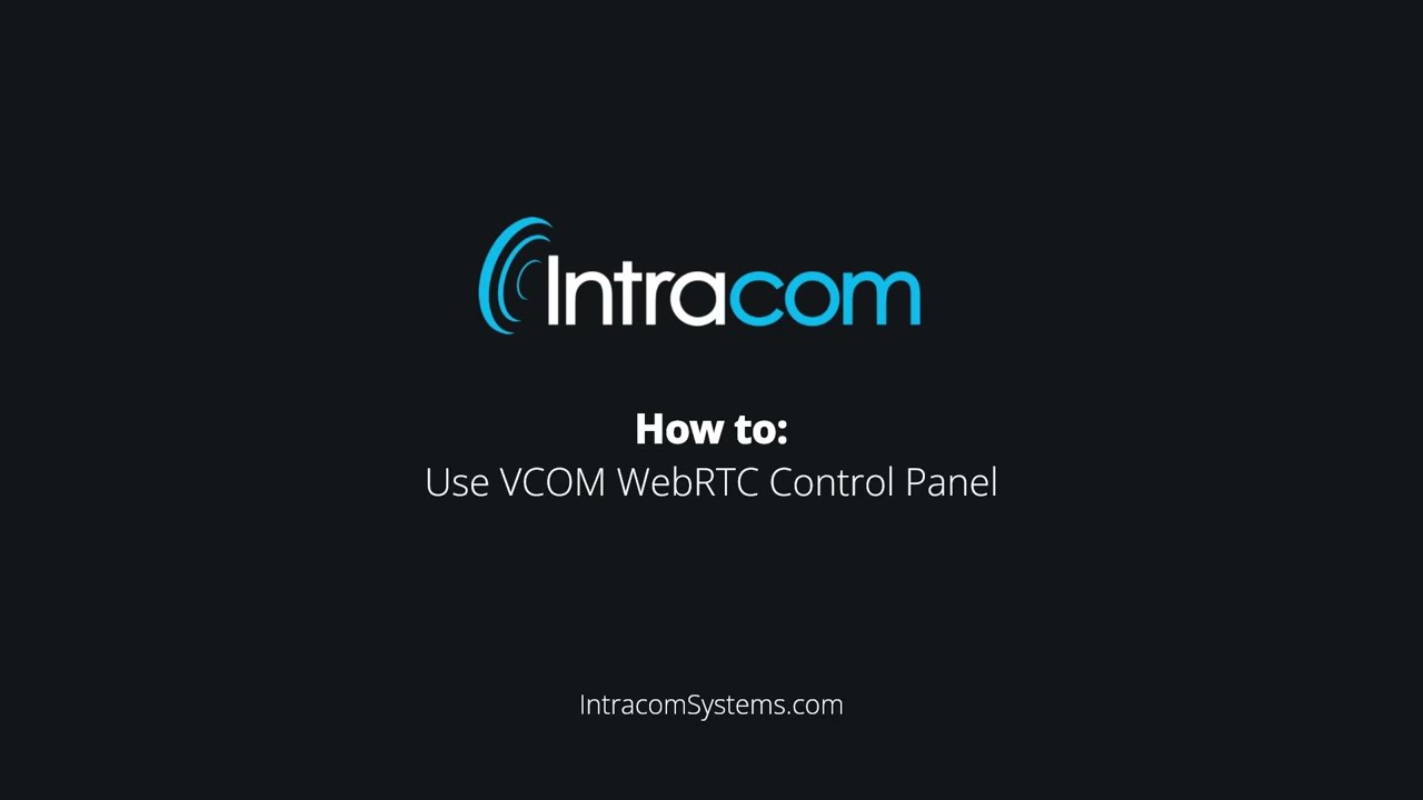 How to Use VCOM WebRTC Control Panel