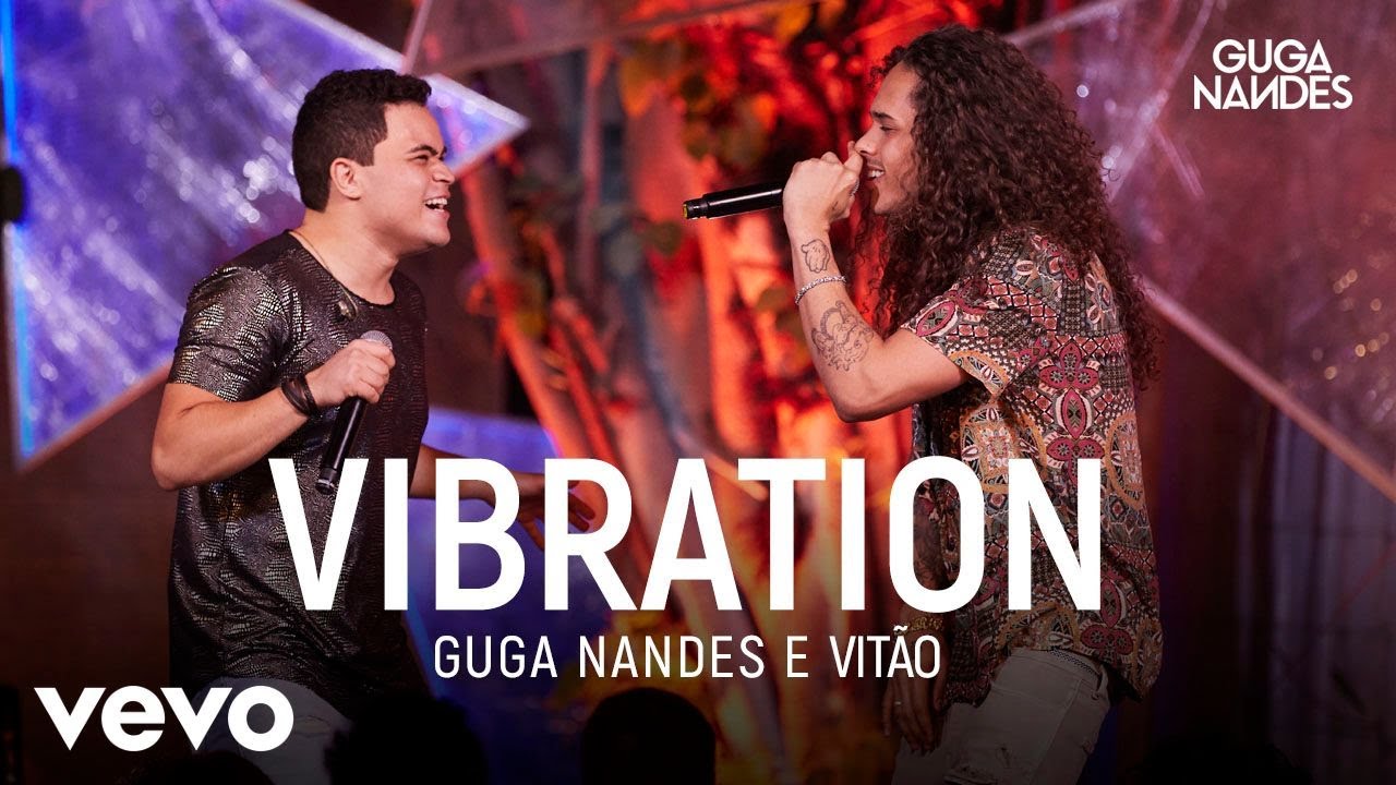Guga Nandes, Vitão - Vibration (Ao Vivo No Rio De Janeiro / 2019)
