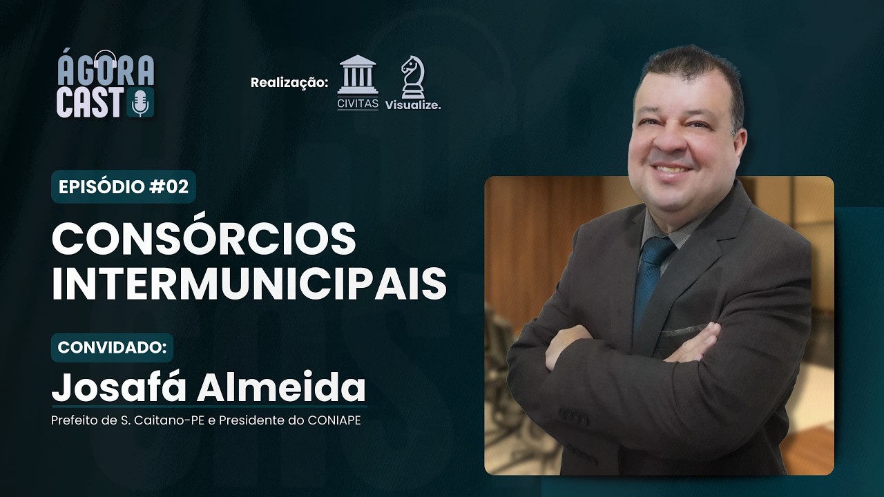Como Consórcios Intermunicipais salvam pequenas prefeituras | Prefeito Josafá Almeida | ÁgoraCast #2
