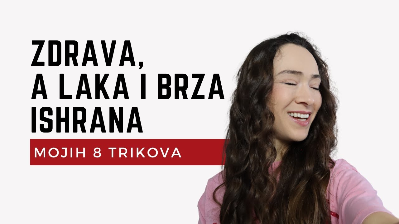 MOJI TRIKOVI DA SE ZDRAVO HRANIM | Zdravo, brzo, lako, 8 trikova