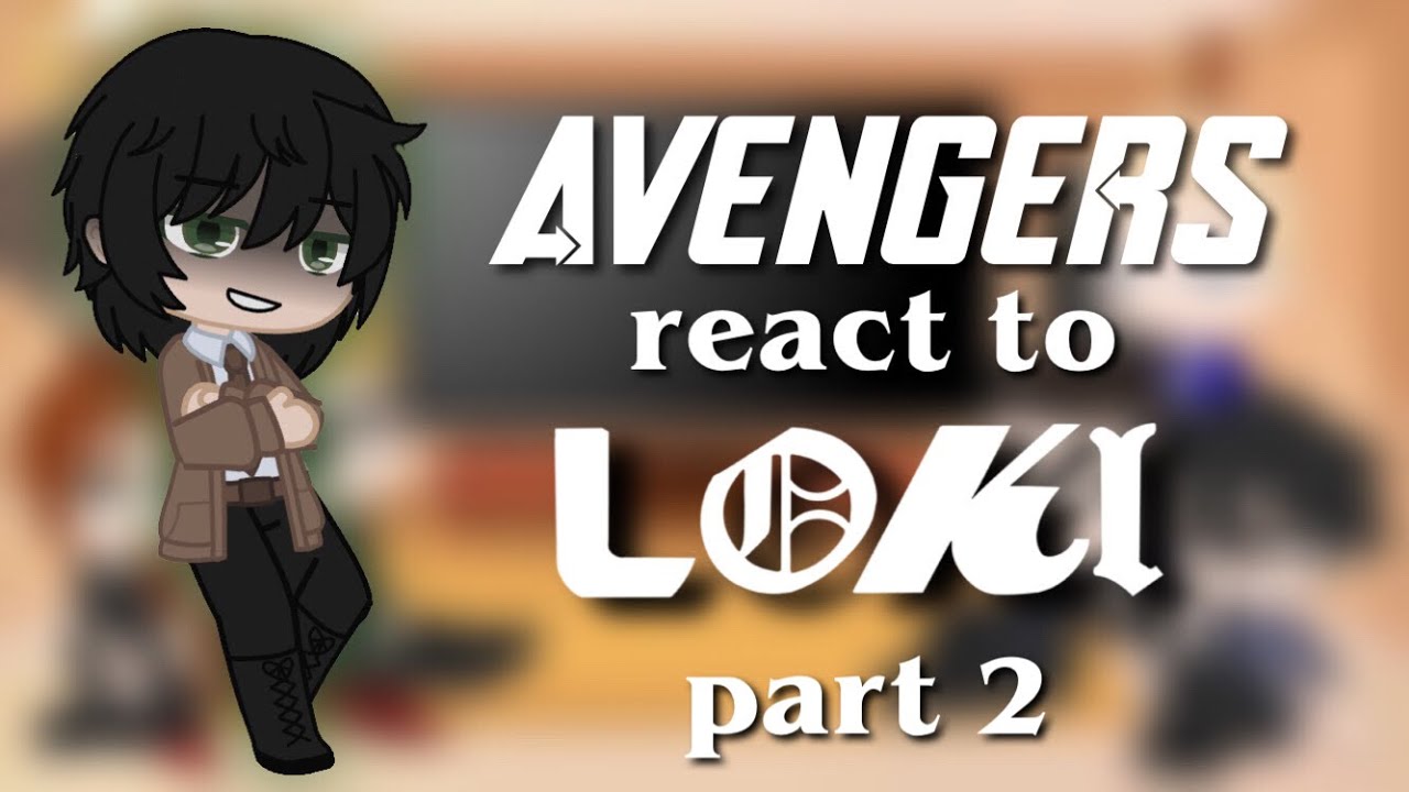 Avengers React to Loki // Gacha Club // 2/3