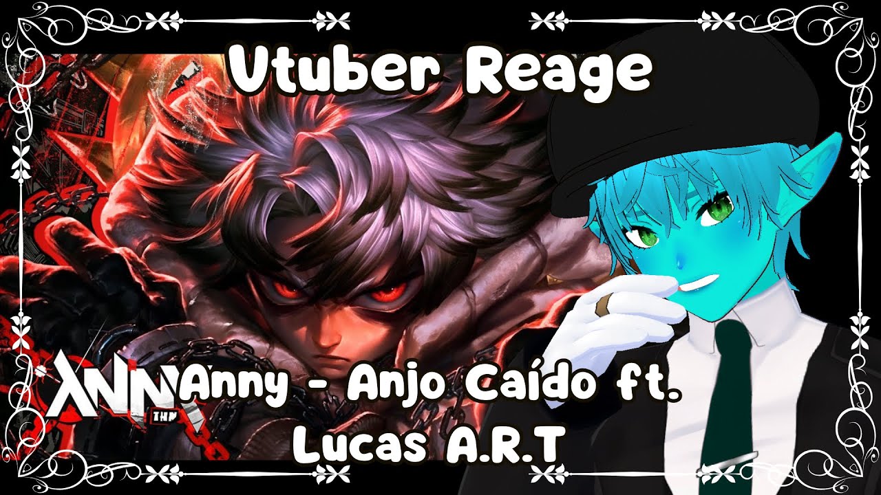 Vtuber React Anny - Anjo Caído ft. Lucas A.R.T