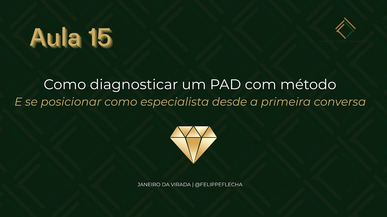 Aula 15   Como diagnosticar um PAD com método — e se posicionar como especialista desde a primeira
