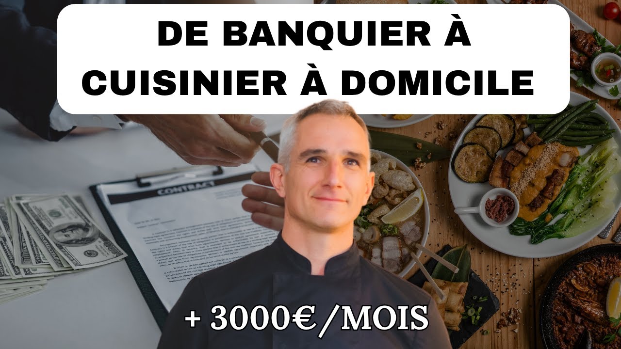 il gagne 3000€/mois comme cuisinier à domicile (reconversion)