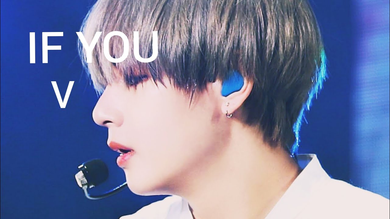 [FMV] BTS V TAEHYUNG | IF YOU JK