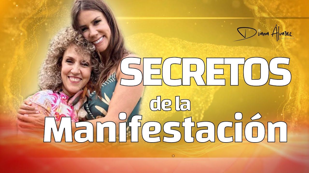 El Poder de la MANIFESTACIÓN: Descubre los Secretos detrás de esta | Diana Alvarez & Ximena Duque V.