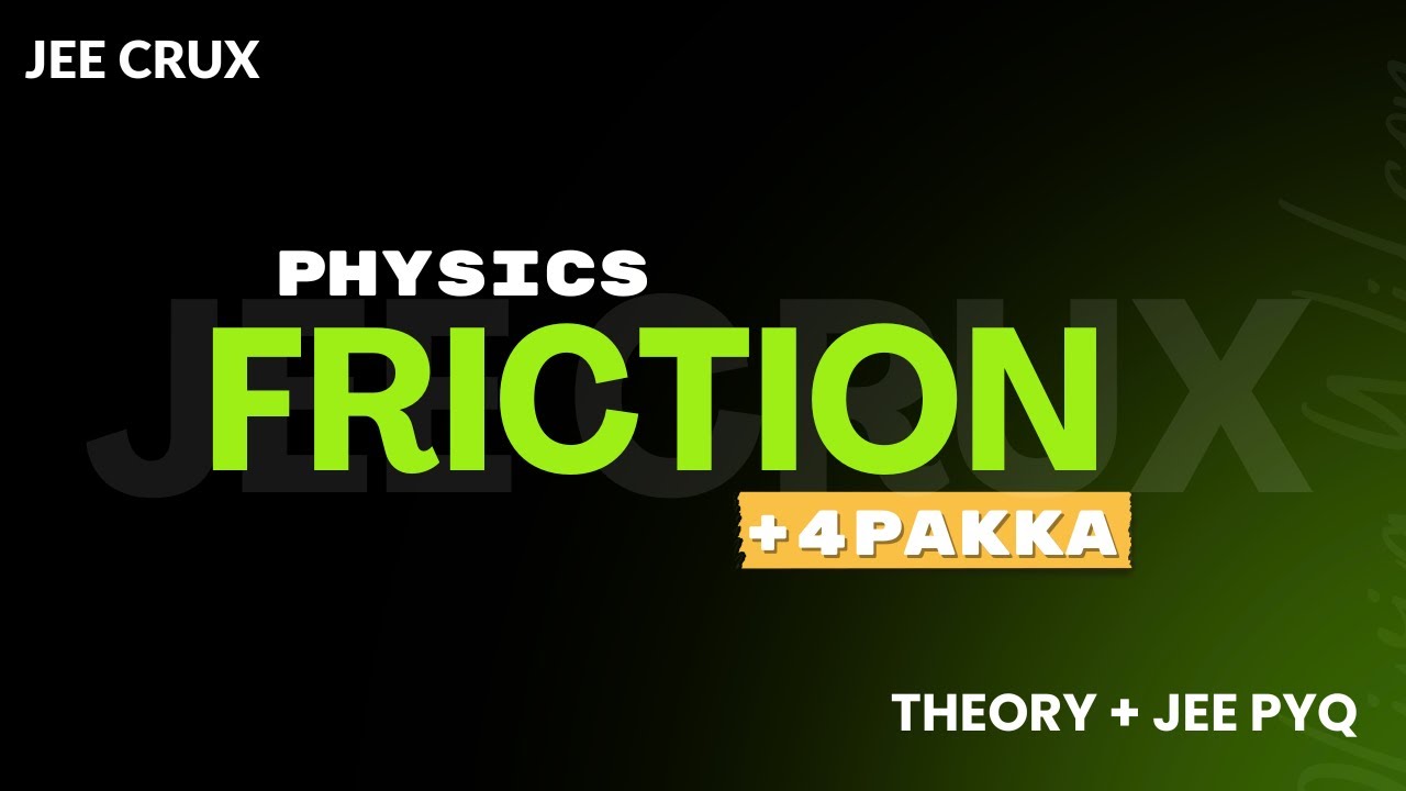 Friction: Master Concepts + PYQs for JEE Mains | The +4 Marks Series | JEEcrux
