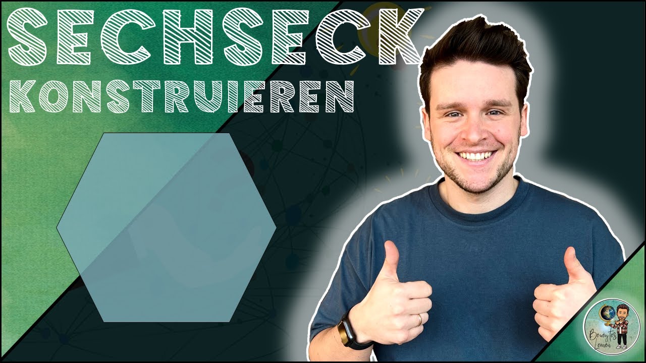 SECHSECK konstruieren - MATHE leicht gemacht