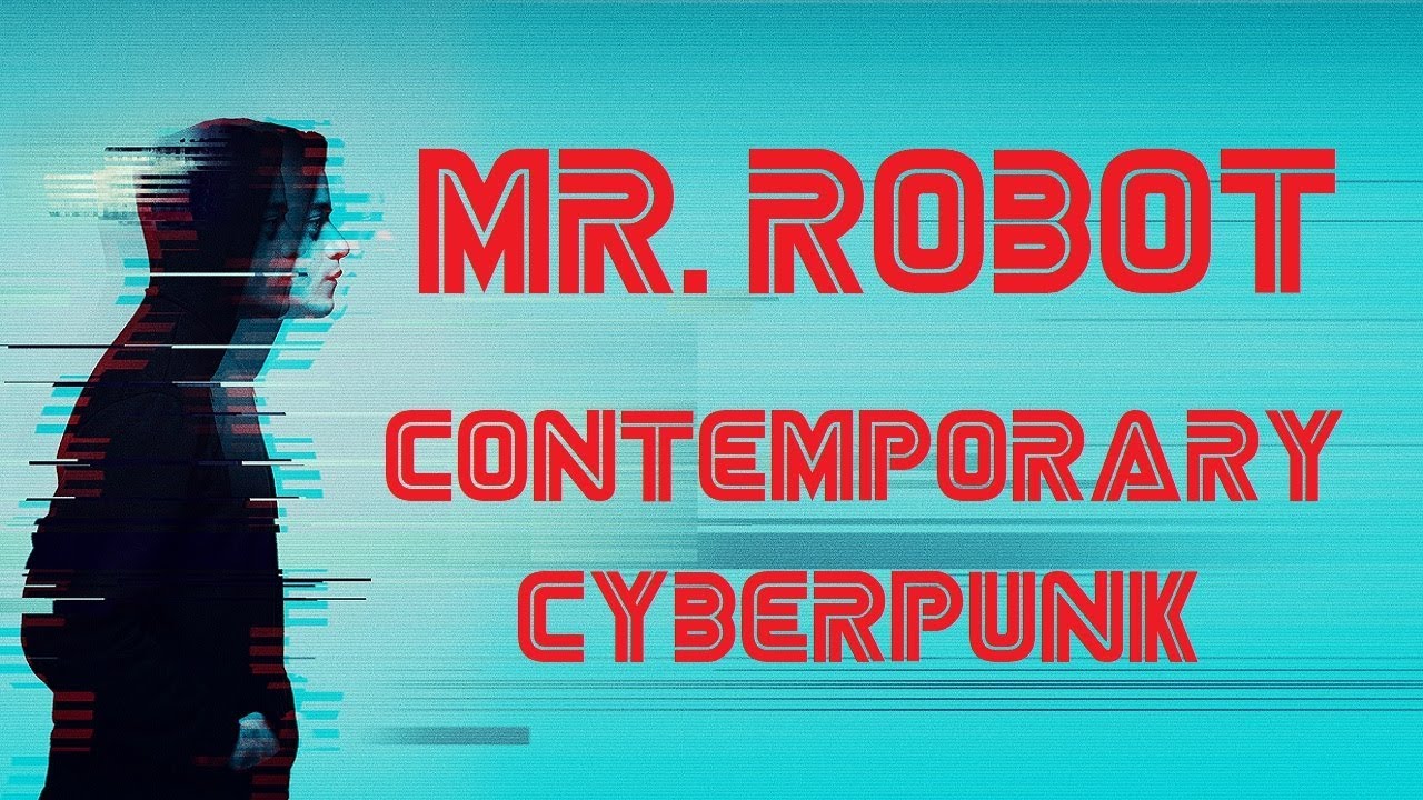 Mr. Robot - A Contemporary Cyberpunk Story | Video Essay