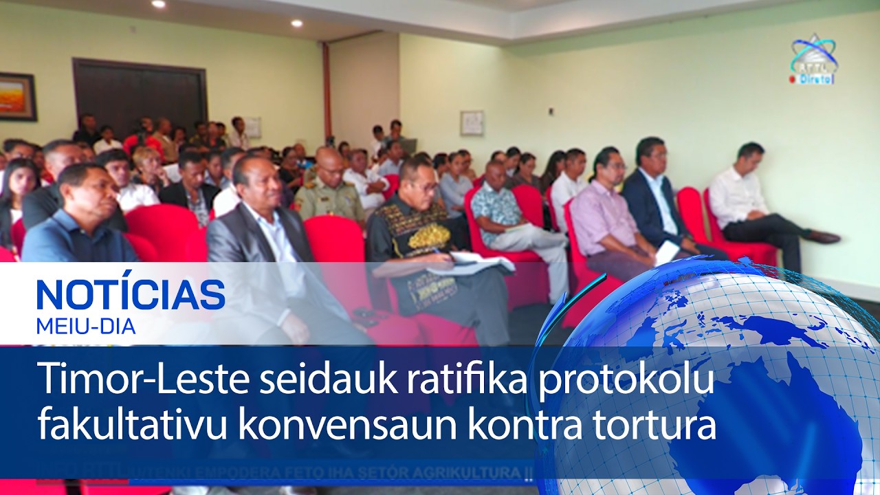 Timor-Leste seidauk ratifika protokolu fakultativu konvensaun kontra tortura