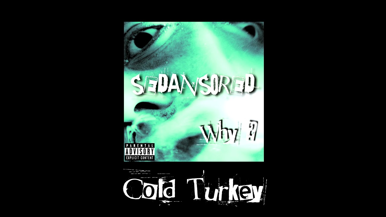03 - Sedansored - Cold Turkey
