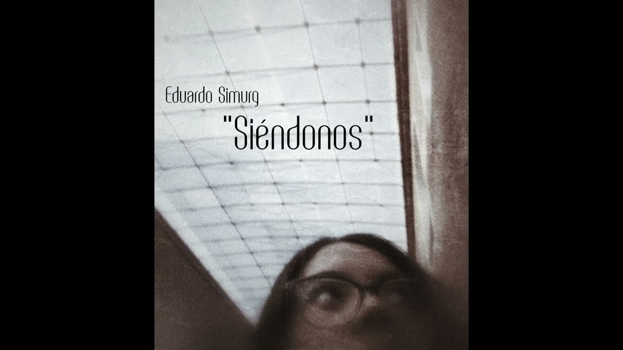 Eduardo Simurg - siéndonos