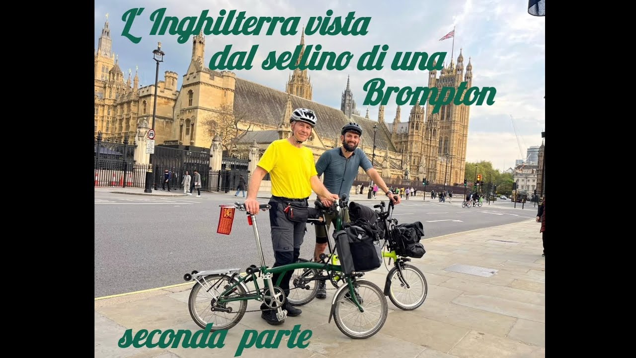L' Inghilterra vista dal sellino di una Brompton -  seconta parte
