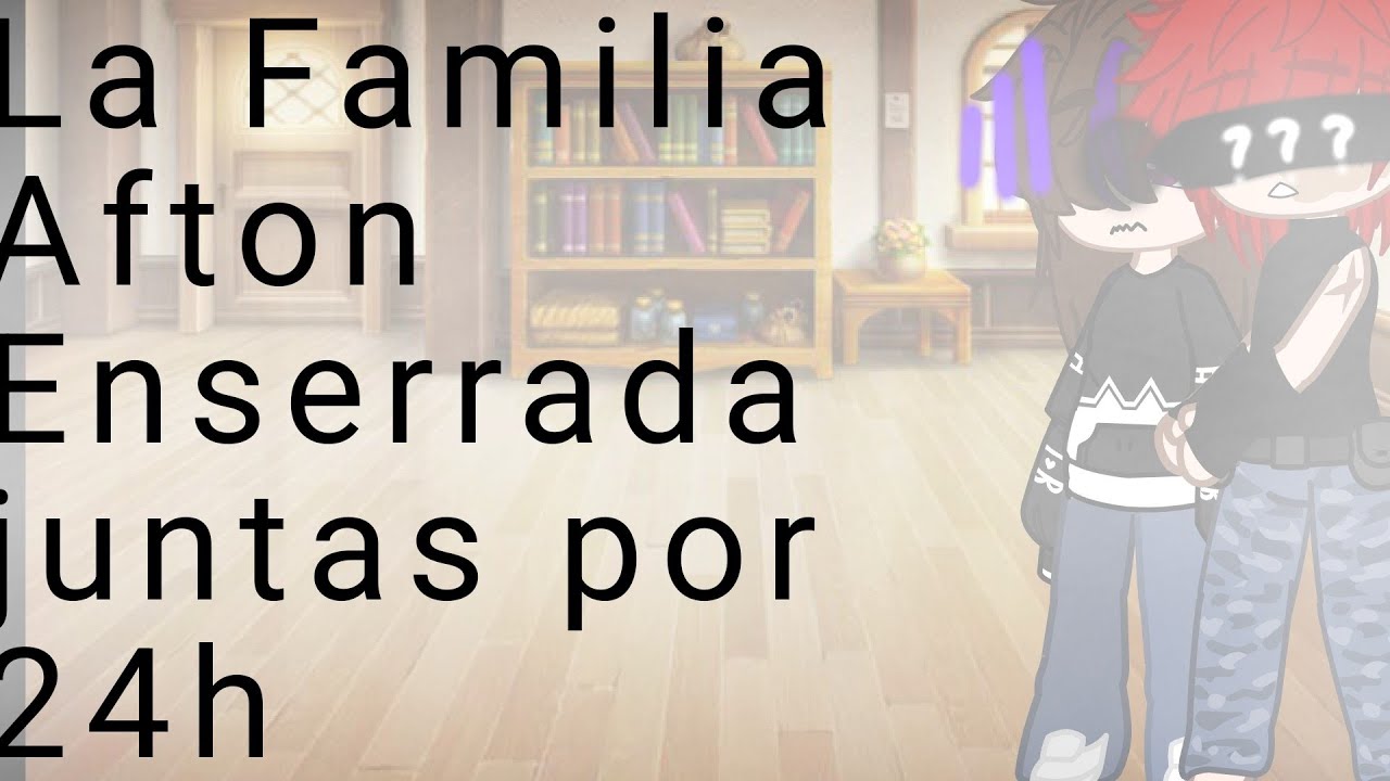 La Familia Afton encerrados en una abitacion por 24h ||corto||