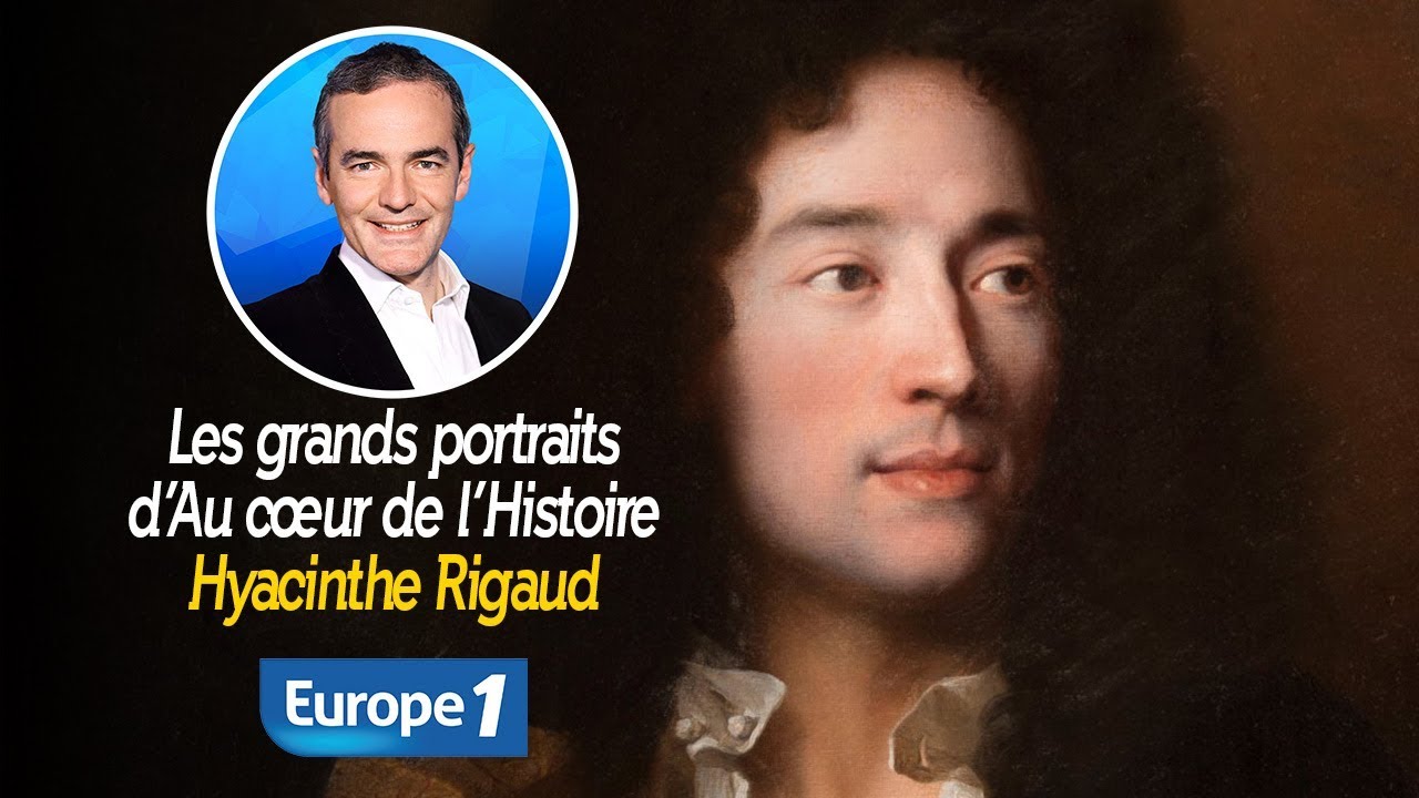 Les grands portraits d&rsquo;Au c&oelig;ur de l&rsquo;Histoire: Hyacinthe Rigaud