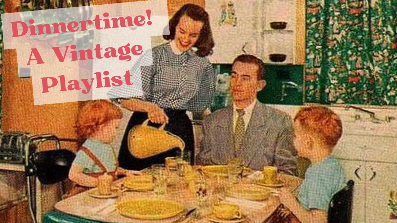 Dinnertime! - A Vintage Playlist