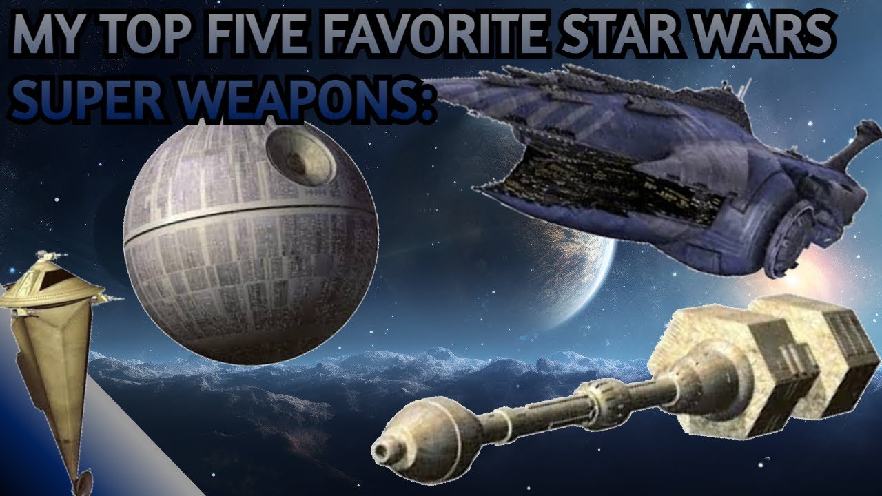 My Top Five Star Wars Super Weapons