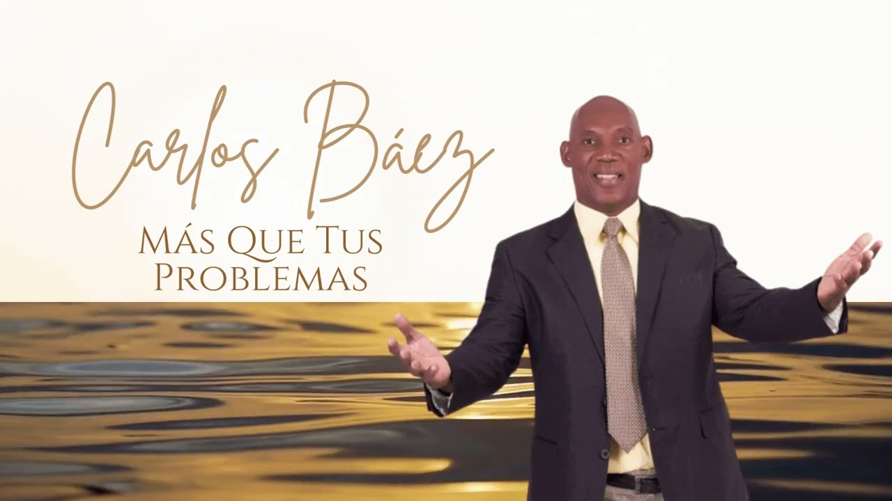 M&aacute;s Que Tus Problemas | #masquetusproblemas | @CarlosBaezOficial