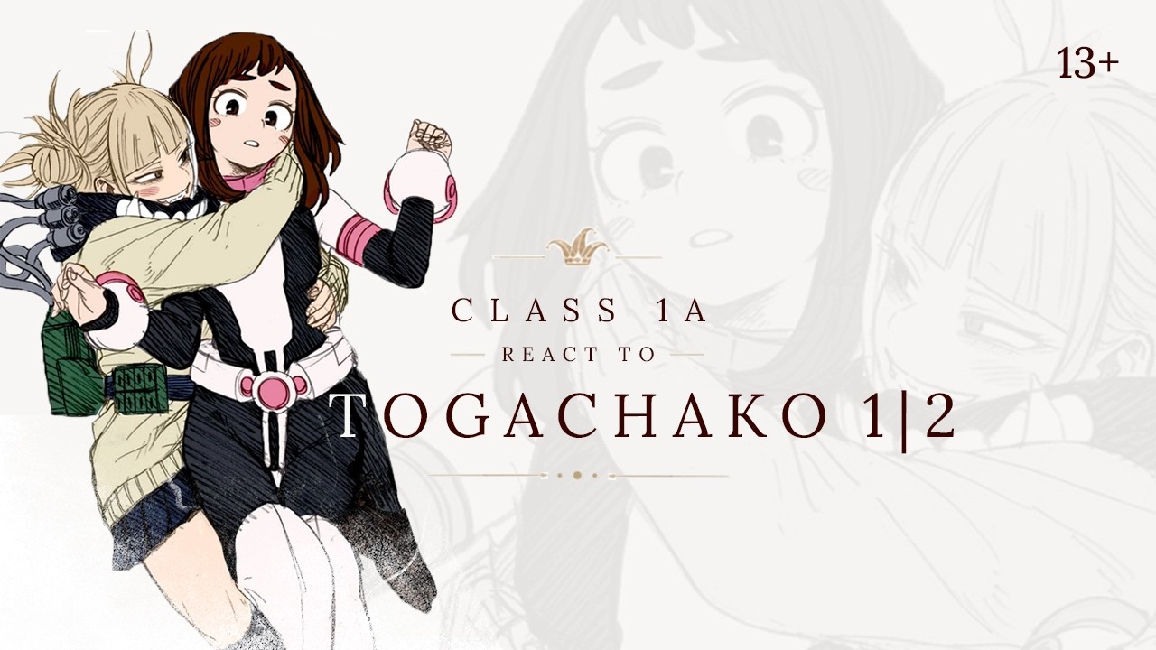 ✮⋆˙|| CLASS 1A REACT TO TOGACHAKO || put in 2x speed ‼️||atsulucslay|| 1/2