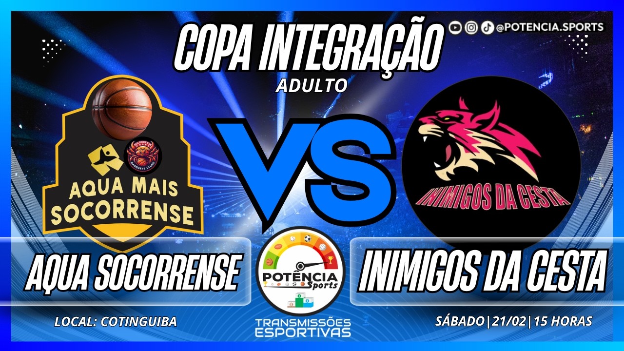 AQUA SOCORRENSE X INIMIGOS DA CESTA  - COPA INTEGRAÇÃO DE BASQUETE 2026 - ADULTO MASC