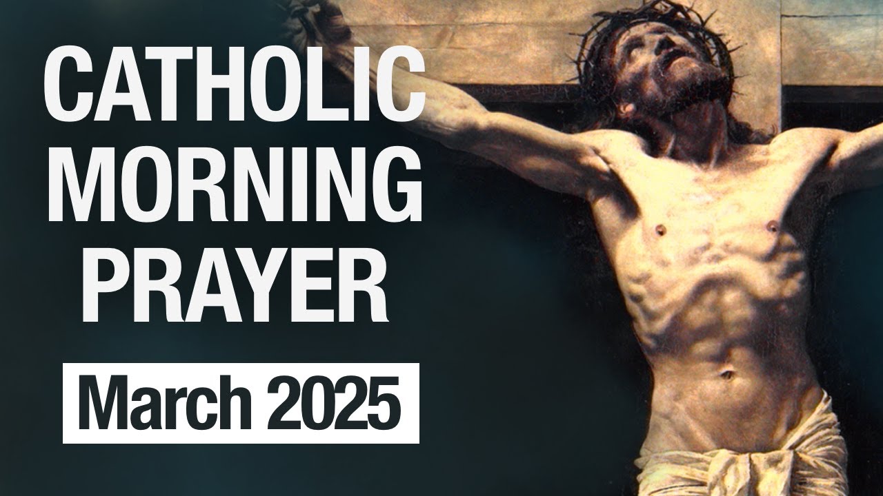 Catholic Morning Prayer March 2025 | Prayers