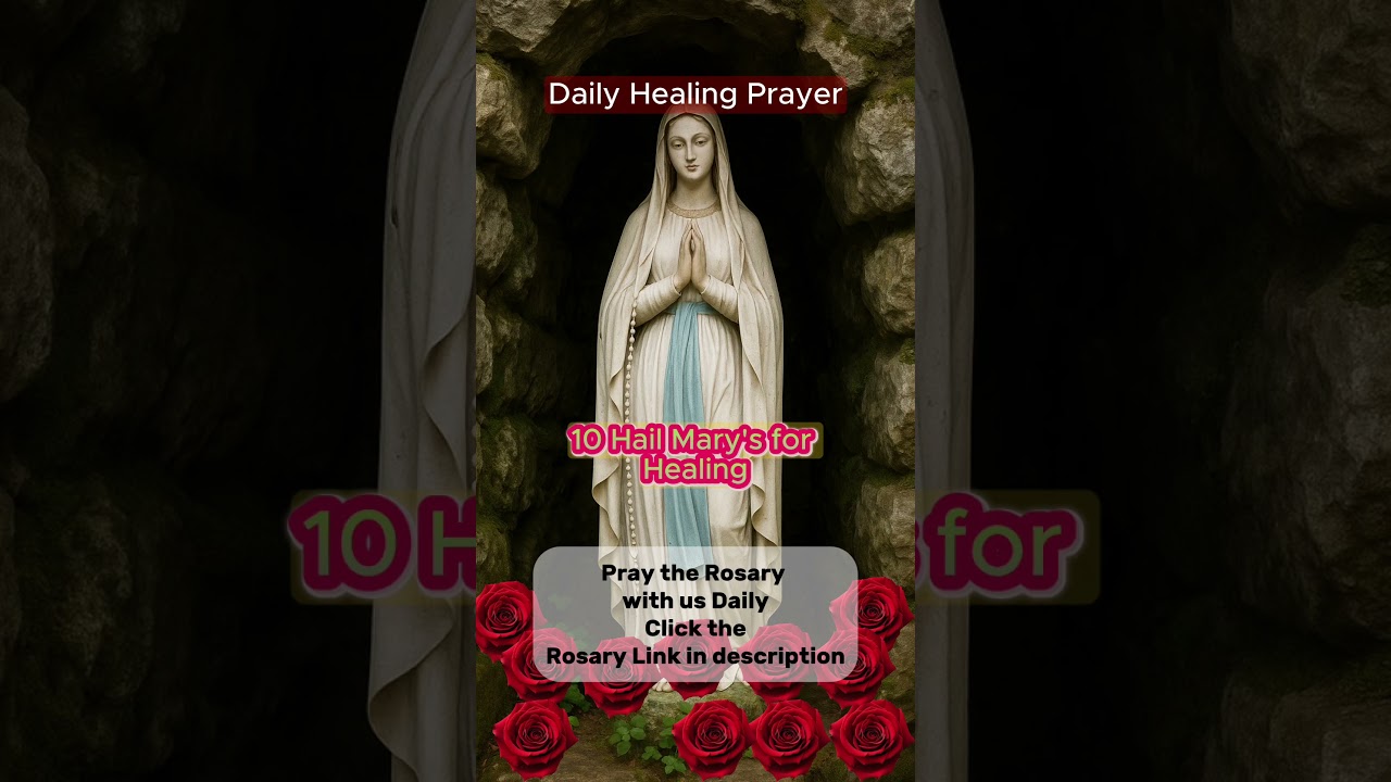Daily Healing prayer 10 Hail Marys 