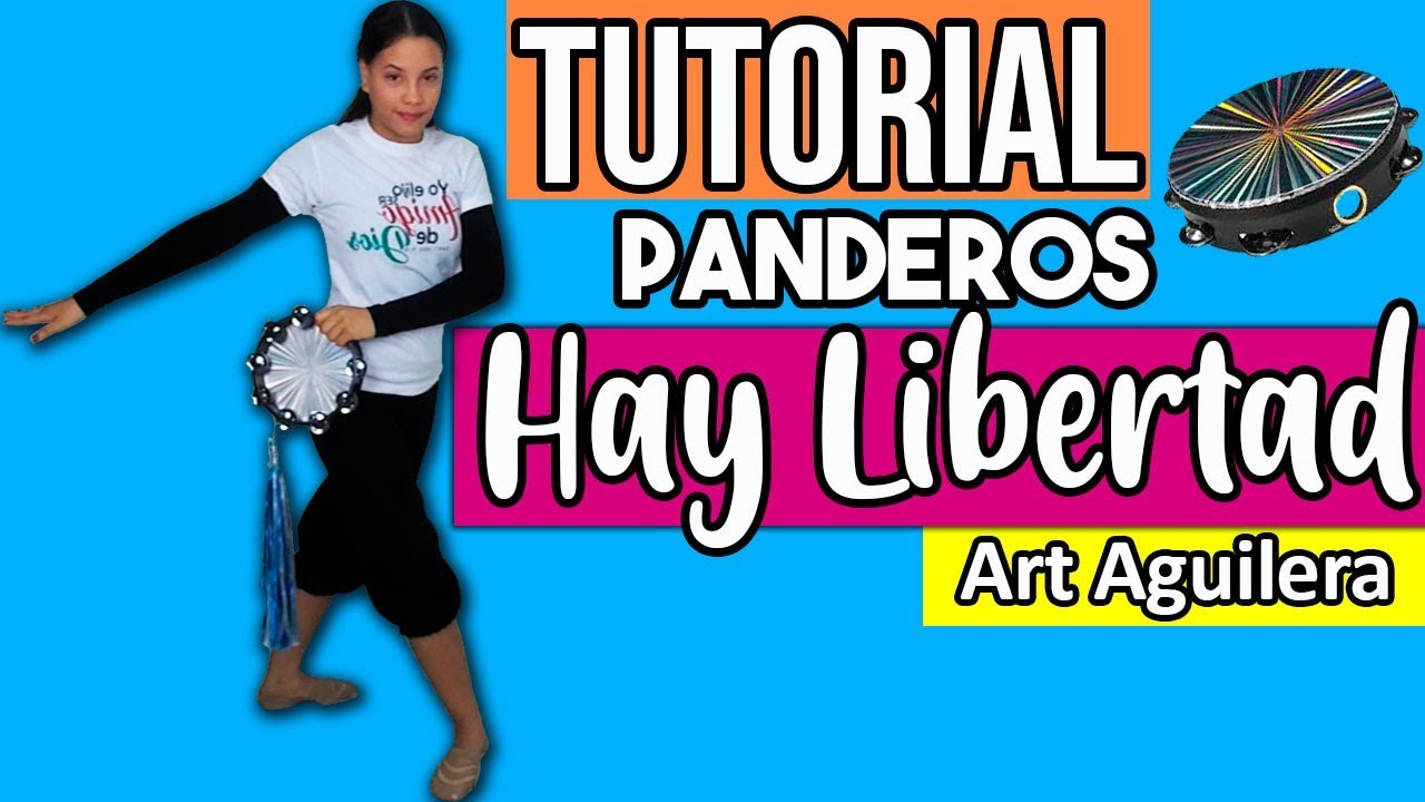 Hay Libertad Art Aguilera - Tutorial de Danza con Panderos