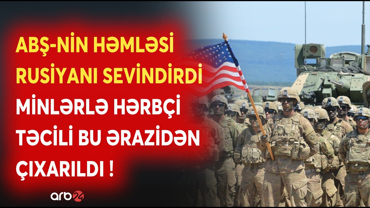 MİNLƏRLƏ ABŞ HƏRBÇİSİ bu ərazidən ÇIXARILDI - ABŞ-nin həmləsi Rusiyanı sevindirdi - DETALLAR