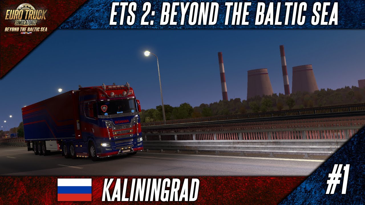 ETS2: Beyond the Baltic Sea - Kaliningrad #1