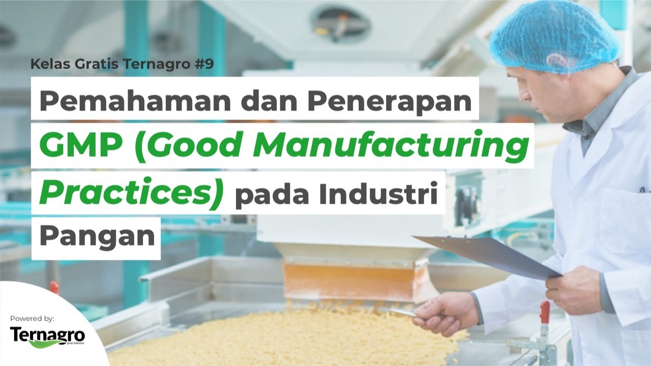 Pemahaman dan Penerapan GMP pada Industri Pangan