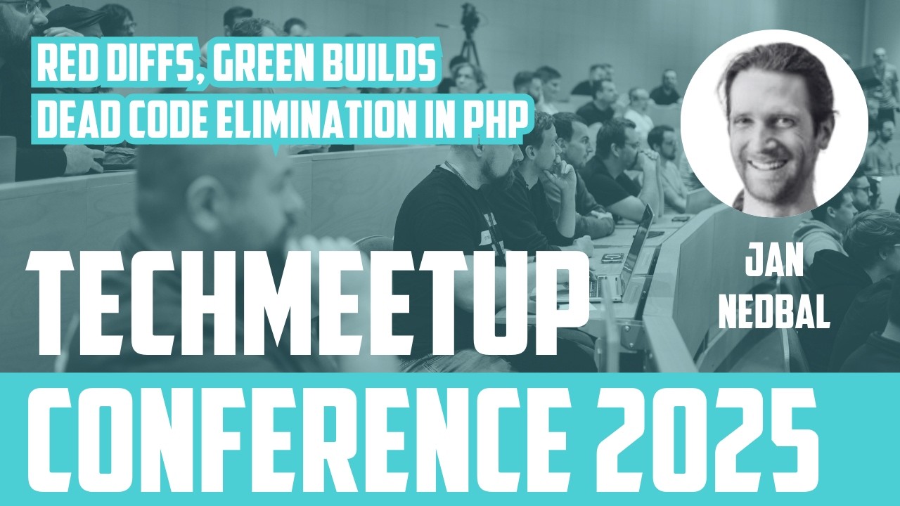 Jan Nedbal | Red Diffs, Green Builds: Dead Code Elimination in PHP | TechMeetup Ostrava Conf. 2025