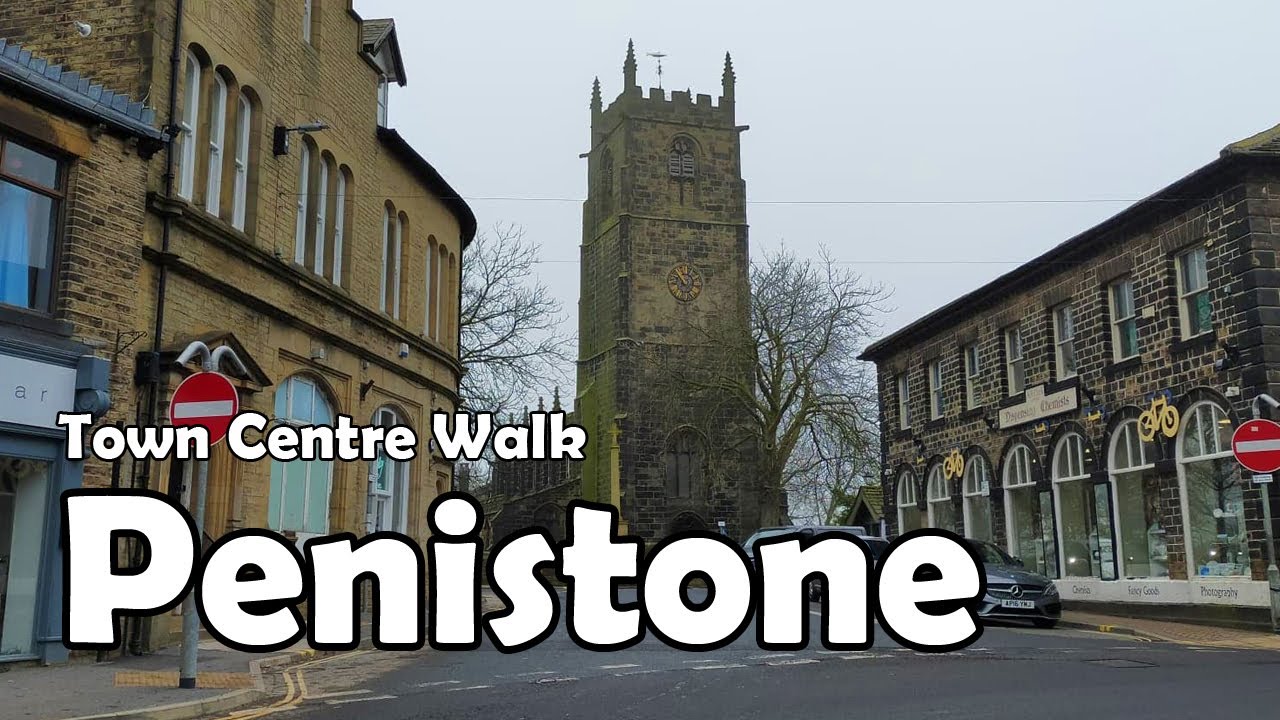 Penistone, South Yorkshire【4K】| Town Centre Walk 2021