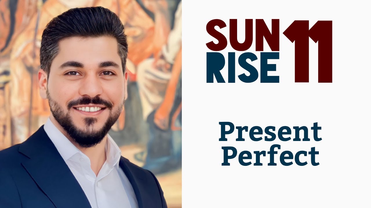 Sunrise 11 - Unit 3 - Lesson 1&2 - Present Perfect with Tense Markers by Ahmed O. Sultan