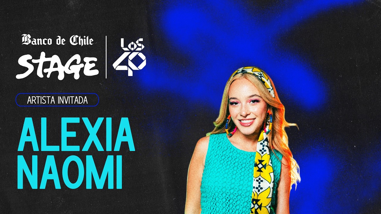 #BancoDeChileStage presenta: Alexia Naomi en #Página40