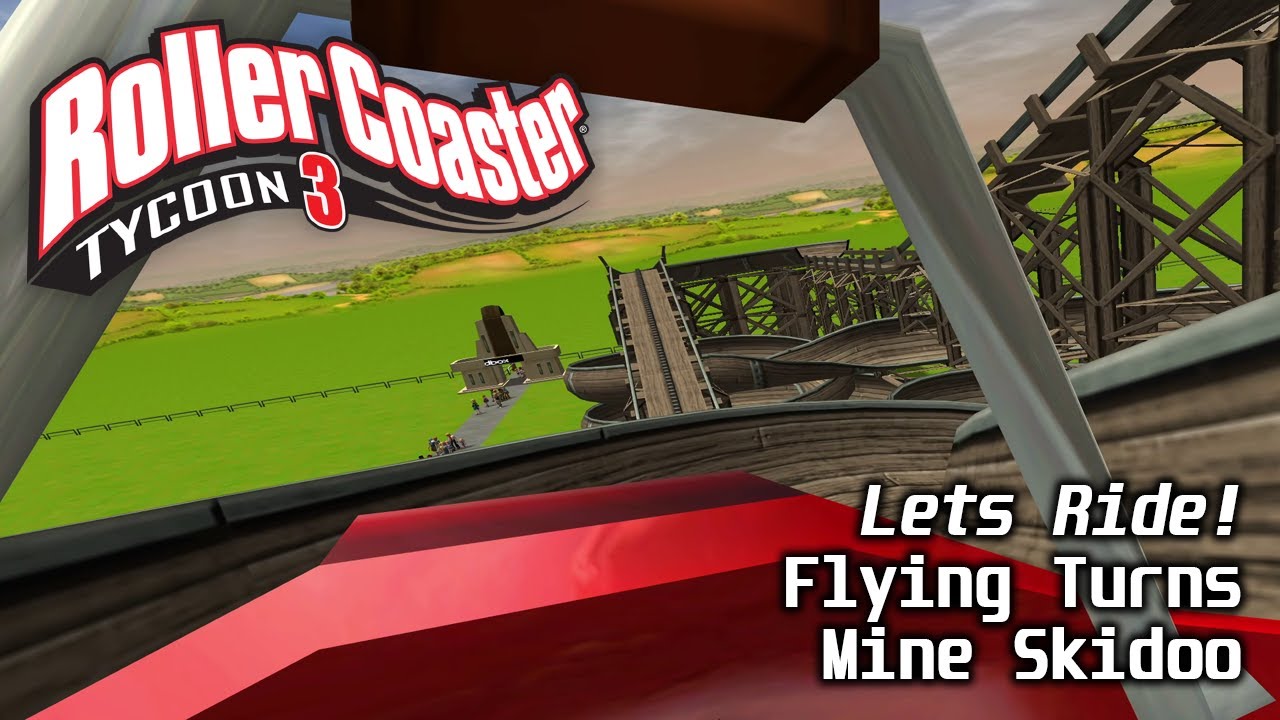 RCT3 - Lets Ride! The Flying Turns - Mine Skidoo