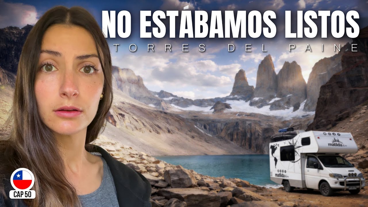 Las TORRES DEL PAINE no son como te las muestran 😮 | Patagonia Chilena 🚐