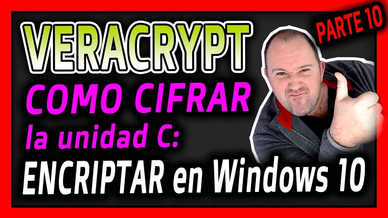 Curso Veracrypt 2024 ⭐ 10 - Como encriptar la Unidad C de Windows 10 - PELIGROSO!
