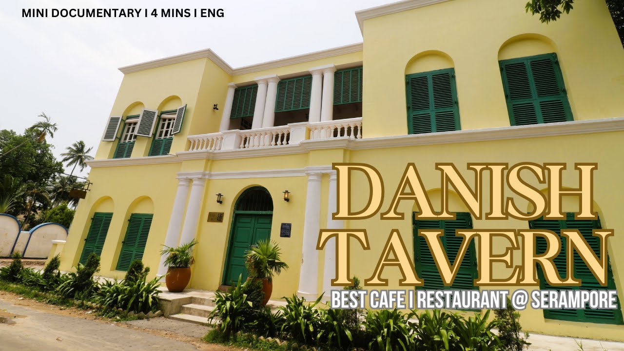 Danish Tavern Restaurant I Serampore I History I Best Cafe I Danish History I Mini Docu I 4 Mins