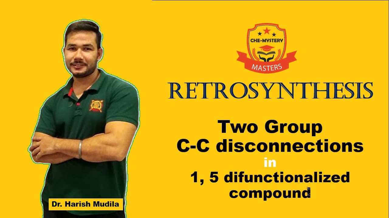 Two group C-C Disconnection Part 2: 1, 5 difunctionalized Compounds || Retrosynthesis || In Hindi ||