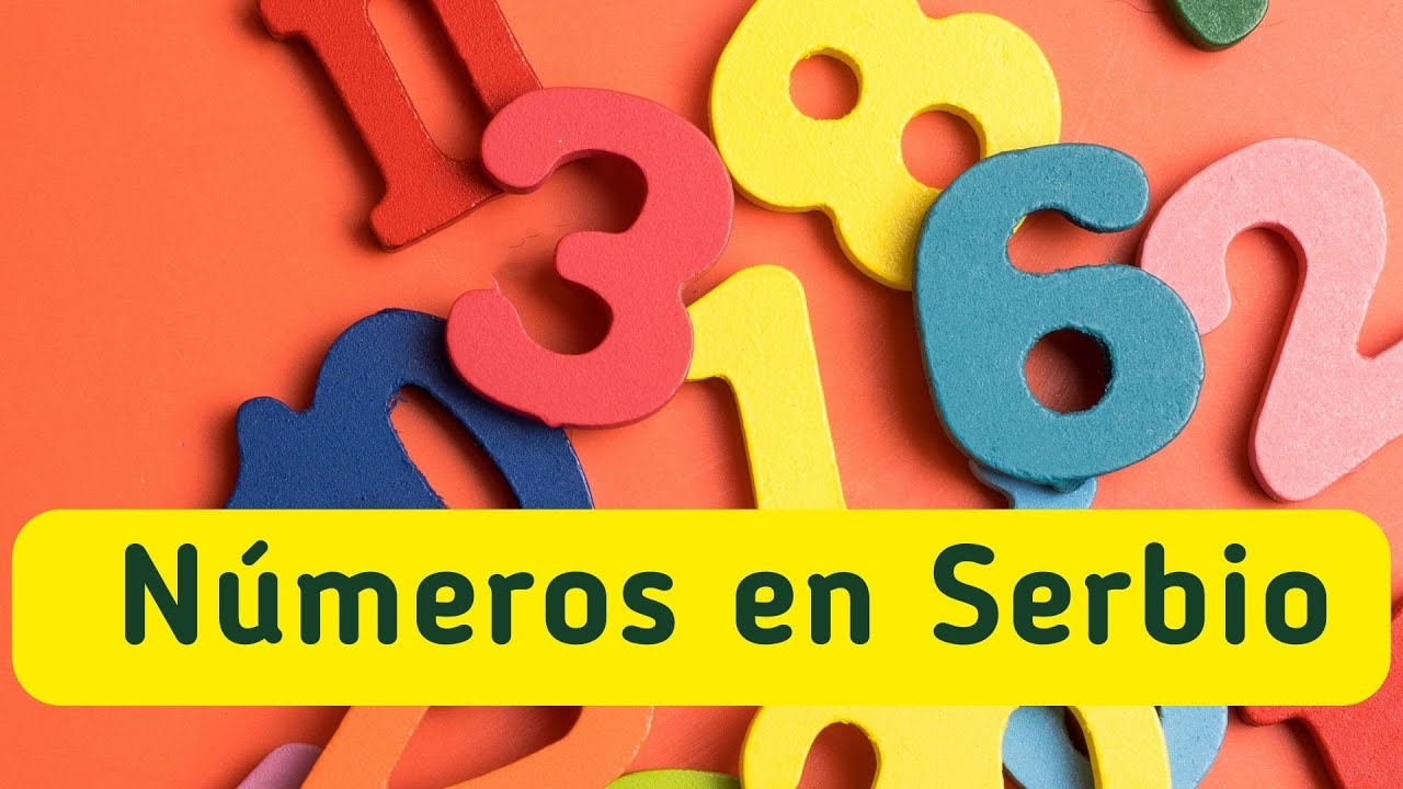 Números en Serbio | Cómo Pronunciar y Escribir los Números básicos