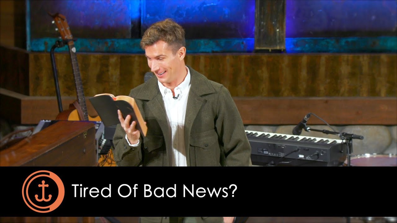 Tired Of Bad News? - Sermon By Ben Courson