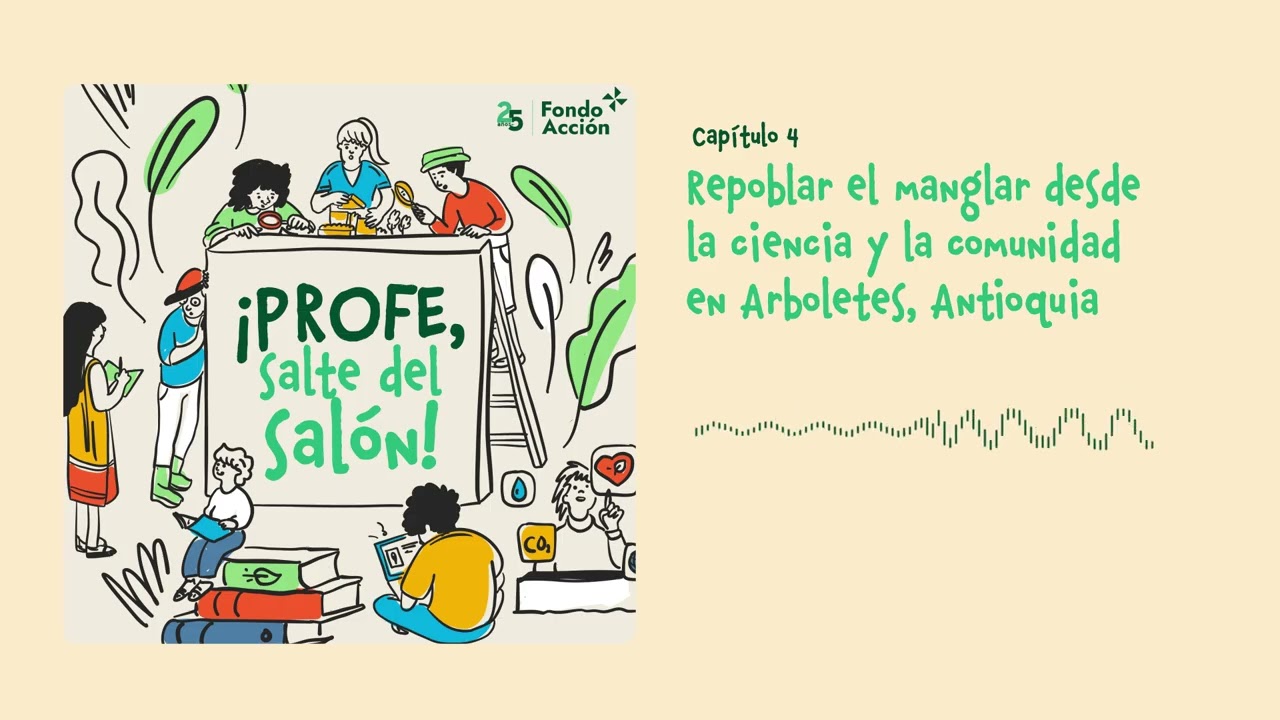 Repoblar el manglar desde la ciencia y la comunidad en Arboletes, Antioquia