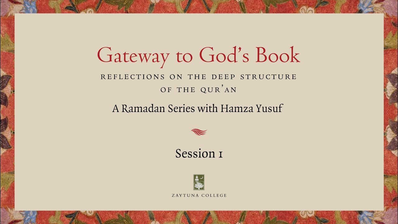 Session 1: Gateway to God's Book with Hamza Yusuf - In 4K