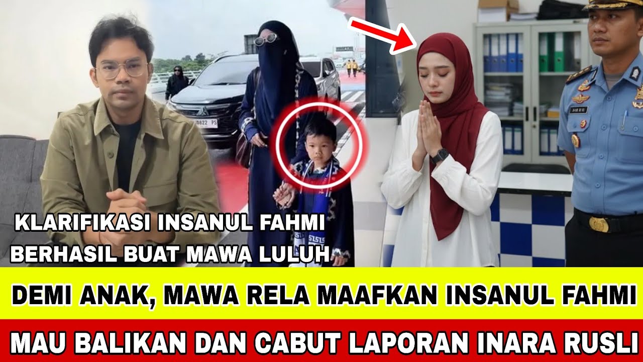 DEMI ANAK!! KLARIFIKASI INSANUL FAHMI BIKIN HATI MAWA LULUH !! MAAFKAN INARA RUSLI DAN INSANUL FAHMI