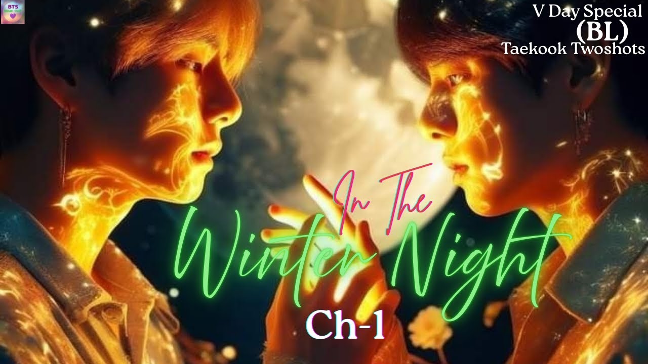 In The Winter Night. Ch-1.VDay  Special. #btsff #btshindidubbed #taekook #taekookff #taekooklover 