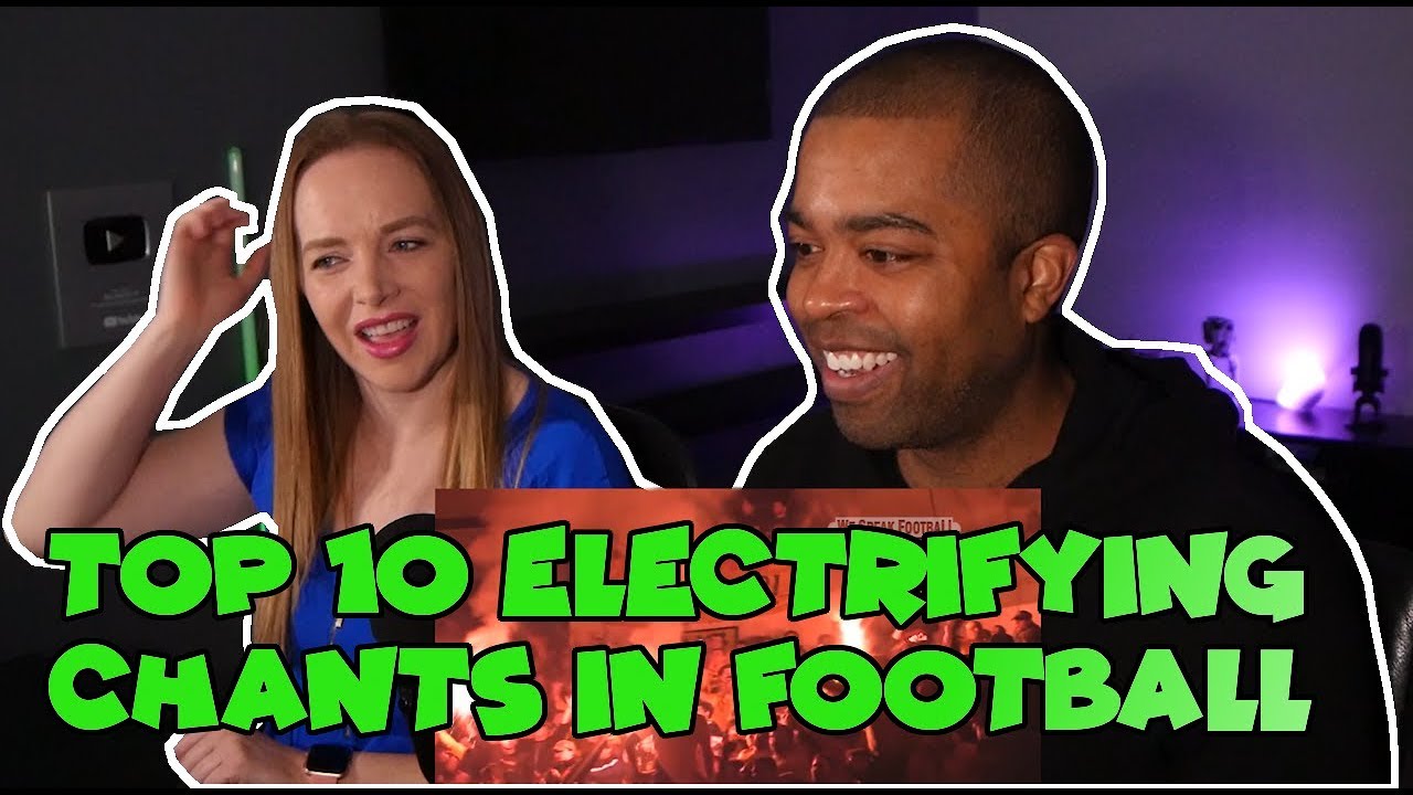 Top 10 Electrifying Chants in Football Amazing (Jane and JV's REACTION 🔥)