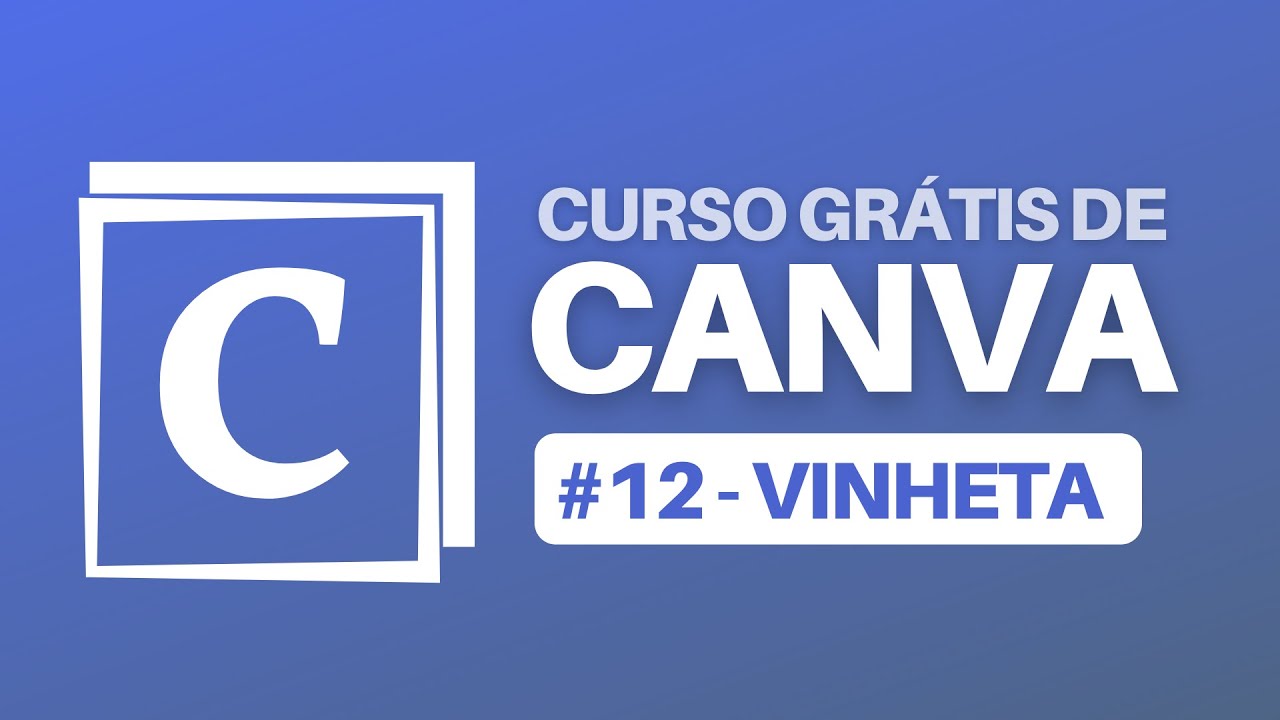 COMO FAZER VINHETA PARA YOUTUBE NO CANVA 2020 - Aula 12