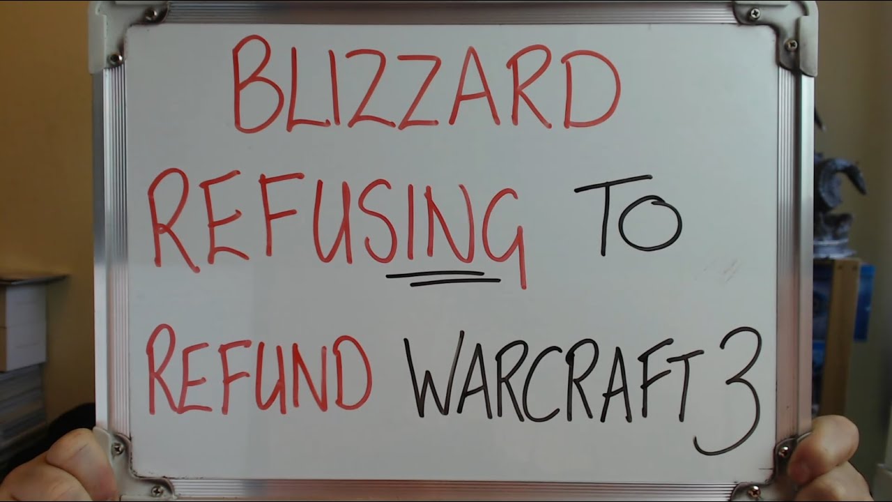 BLIZZARD REFUSING to Refund Warcraft 3 (Then Banning People)!!
